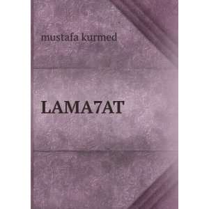  LAMA7AT mustafa kurmed Books