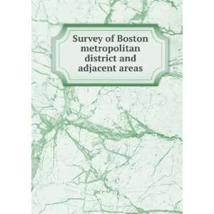  district and adjacent areas Boston (Mass.). City Planning Board 