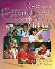 Creativity and the Arts for Young Children, (0766820335), Rebeca T 