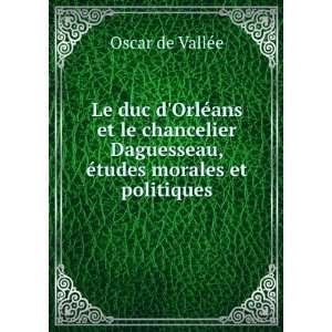  Le duc dOrlÃ©ans et le chancelier Daguesseau, Ã©tudes 