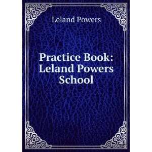  Practice Book Leland Powers School Leland Powers Books
