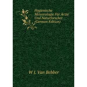   Ãrzte Und Naturforscher (German Edition) W J. Van Bebber Books