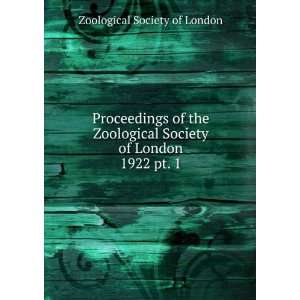   of London. 1922 pt. 1 Zoological Society of London  Books