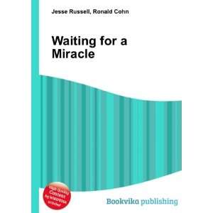  Waiting for a Miracle Ronald Cohn Jesse Russell Books