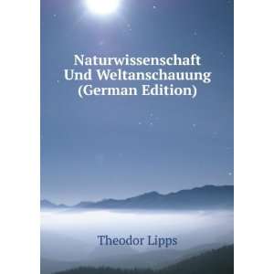   Weltanschauung (German Edition) (9785876883391): Theodor Lipps: Books