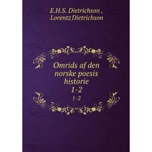   poesis historie. 1 2 Lorentz Dietrichson E.H.S. Dietrichson  Books