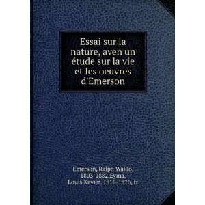   Emerson: Ralph Waldo, 1803 1882,Eyma, Louis Xavier, 1816 1876, tr