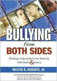 Bullying from Both Sides Strategic Interventions for Working with 