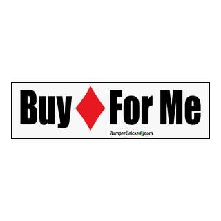  Buy diamonds for me   Refrigerator Magnets 7x2 in 