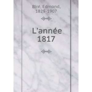  LannÃ©e 1817 Edmond, 1829 1907 BireÌ Books