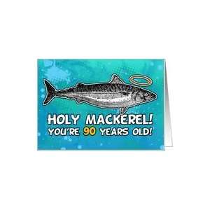  90 years old   Birthday   Holy Mackerel Card: Toys & Games