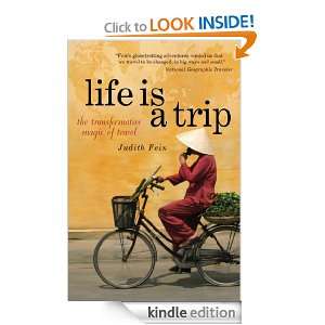 Life is a Trip The Transformative Magic of Travel Judie Fein  