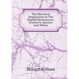   Renaissance, Studied In Spenser And Milton Blissett William Books