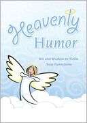 Heavenly Humor Wit and Wisdom Barbour Publishing, Inc.