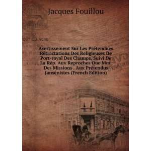   tendus JansÃ©nistes (French Edition) Jacques Fouillou 