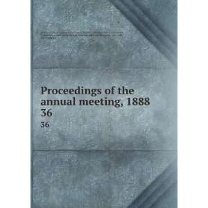  Proceedings of the annual meeting, 1888. 36: National 