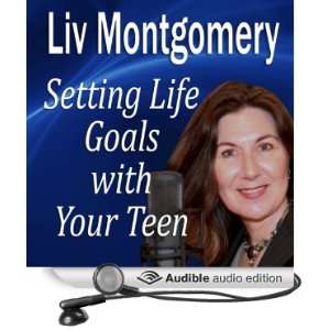  Setting Life Goals with Your Teen Living by Design 