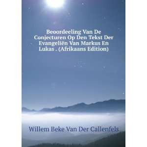   En Lukas . (Afrikaans Edition) Willem Beke Van Der Callenfels Books