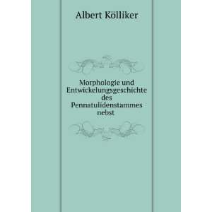  Morphologie und Entwickelungsgeschichte des 