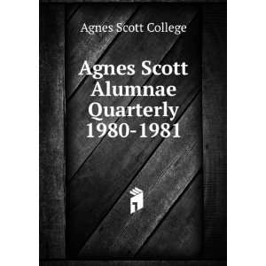    Agnes Scott Alumnae Quarterly 1980 1981 Agnes Scott College Books