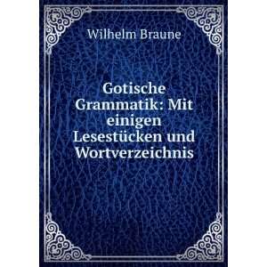   Mit einigen LesestÃ¼cken und Wortverzeichnis Wilhelm Braune Books