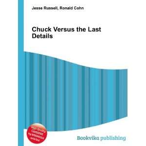  Chuck Versus the Last Details Ronald Cohn Jesse Russell 