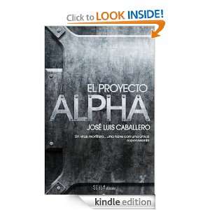 El proyecto Alpha (Debate) (Spanish Edition): José Luis Caballero 