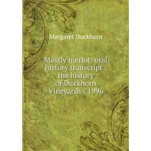    the history of Duckhorn Vineyards / 1996 Margaret Duckhorn Books