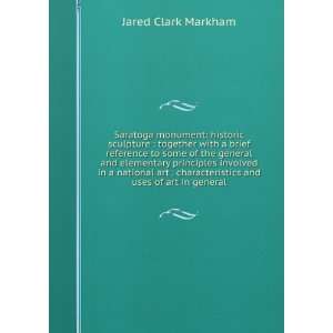   characteristics and uses of art in general Jared Clark Markham Books