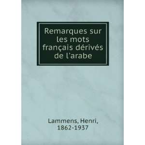   franÃ§ais dÃ©rivÃ©s de larabe Henri, 1862 1937 Lammens Books