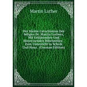   Unterricht in Schule Und Haus . (German Edition) Martin Luther Books