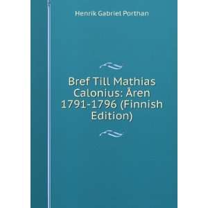  Bref Till Mathias Calonius Ãren 1791 1796 (Finnish 