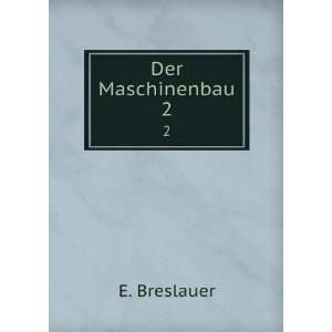  Der Maschinenbau. 2 E. Breslauer Books