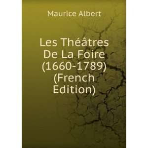   tres De La Foire (1660 1789) (French Edition) Maurice Albert Books
