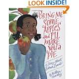 Bring Me Some Apples and Ill Make You a Pie: A Story About Edna Lewis 