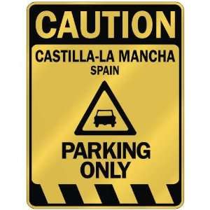   CAUTION CASTILLA LA MANCHA PARKING ONLY  PARKING SIGN 