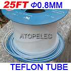 25ft Teflon Tubing Tube Inner_0.8mm Outer_1.1mm