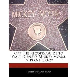 Off The Record Guide to Walt Disneys Mickey Mouse in Plane Crazy 
