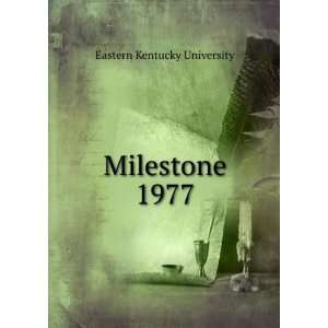  Milestone. 1977 Eastern Kentucky University Books