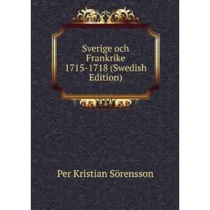  Sverige och Frankrike 1715 1718 (Swedish Edition) Per 