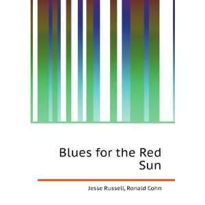  Blues for the Red Sun Ronald Cohn Jesse Russell Books