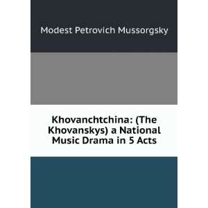   National Music Drama in 5 Acts Modest Petrovich Mussorgsky Books