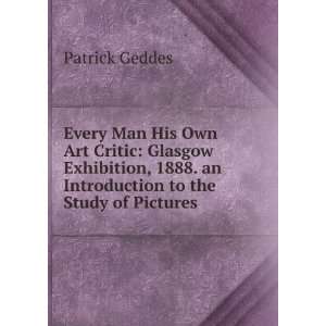   to the Study of Pictures: Patrick Geddes:  Books