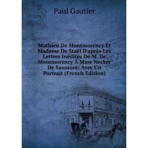  Necker De Saussure Avec Un Portrait (French Edition) Paul Gautier