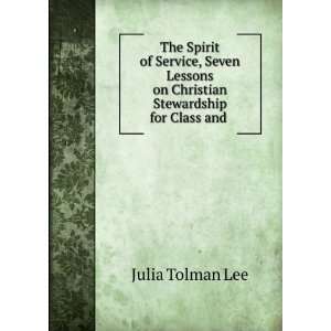 The Spirit of Service, Seven Lessons on Christian Stewardship for 
