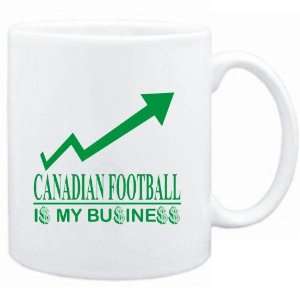  Mug White  Canadian Football  IS MY BUSINESS  Sports 