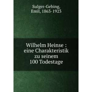   seinem 100 Todestage: Emil, 1863 1923 Sulger Gebing:  Books