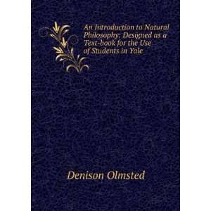   Text book for the Use of Students in Yale .: Denison Olmsted: Books