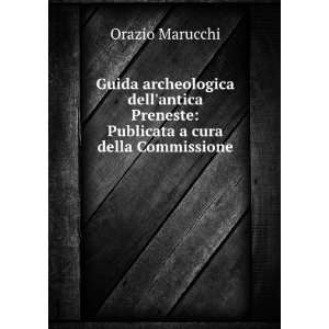    Guida archeologica dellantica Preneste Orazio Marucchi Books