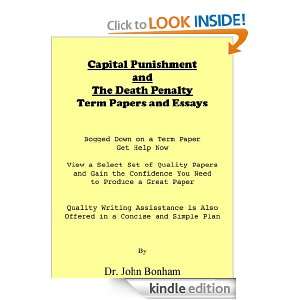 Capital Punishment Term Papers Dr. John Bonham  Kindle 